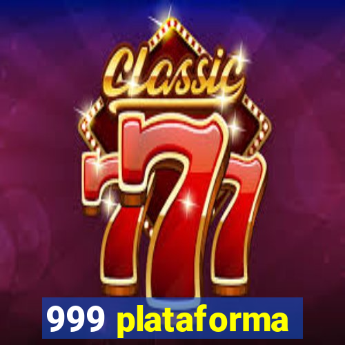 999 plataforma